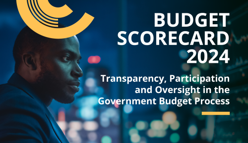 Budget Scorecard: Transparency, Participation, and Oversight in the Government Budget Process