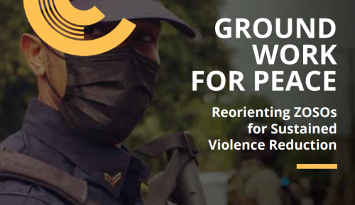 Groundwork for Peace: Reorienting ZOSOs for Sustained Violence Reduction